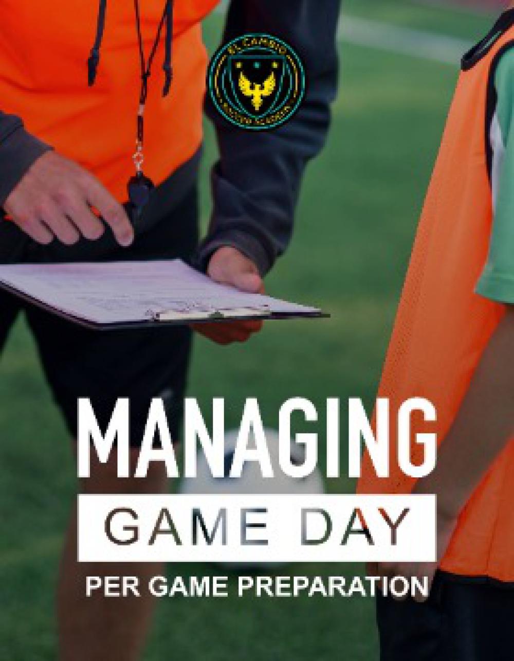 Managing Game day - Pre Game Preperation