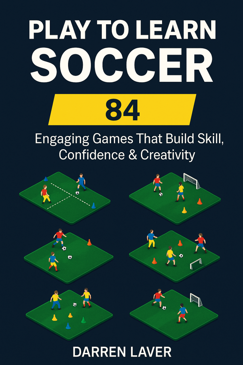 84 Essential Grassroots Soccer Games